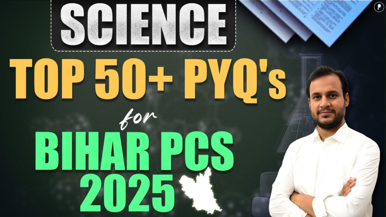 Science Top 50+ PYQs for Bihar PCS 2025