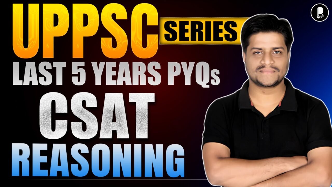 UPPSC Prelims 2025 | CSAT Reasoning PYQ Analysis | Last 5 Years Solved (2020-2024)
