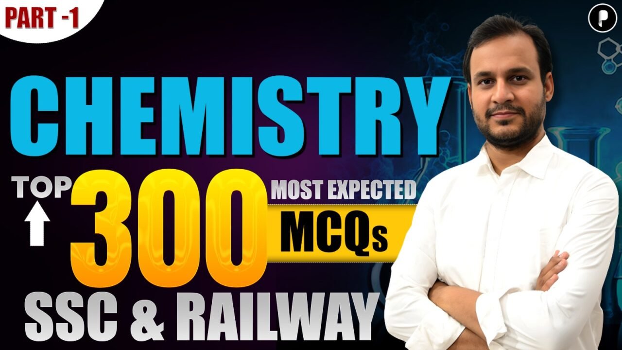 TOP 300 Chemistry MCQs for SSC CGL & Railway Exams 2025 | Most Expected Questions (Part-1)