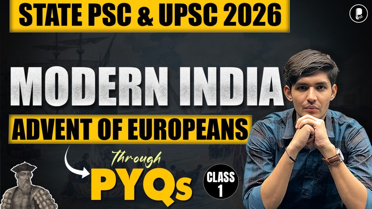 Advent of Europeans in India Through PYQs | Lecture 1 | Modern History for UPSC/State PSC 2026