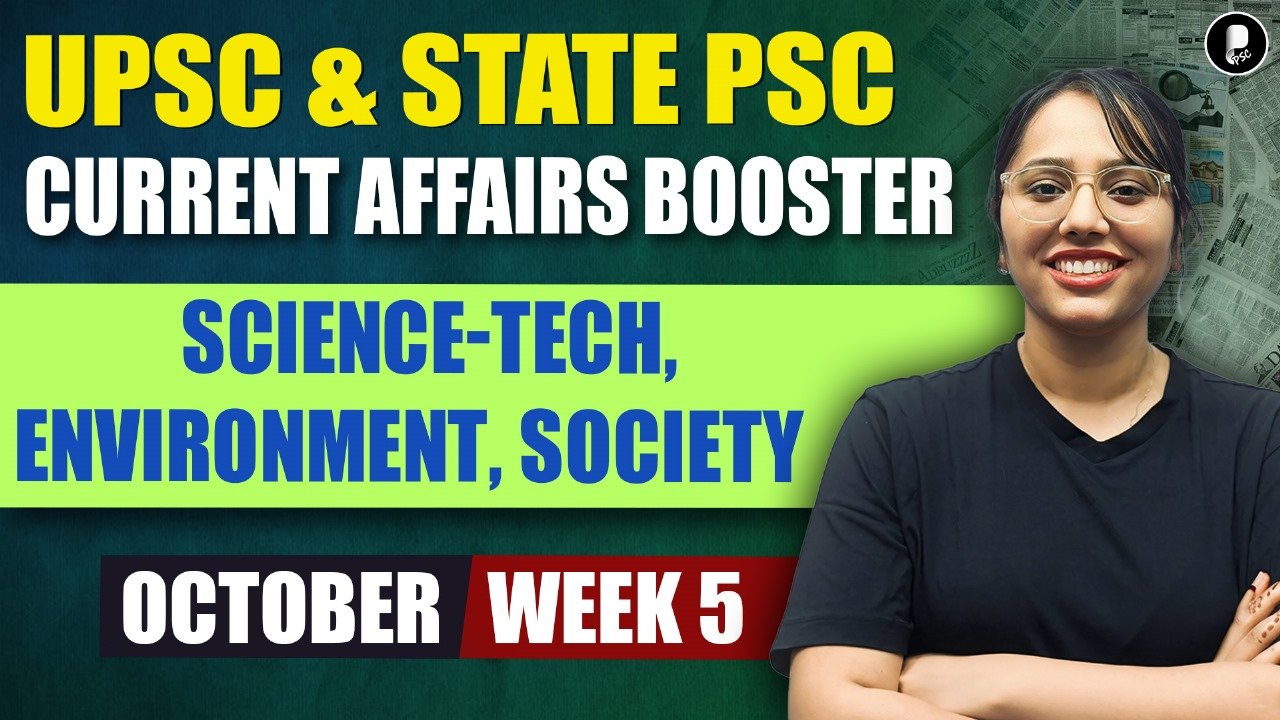 Current Affairs October 2025 Week 5 | Science-Tech, Environment, Society | UPSC & State PSC Booster