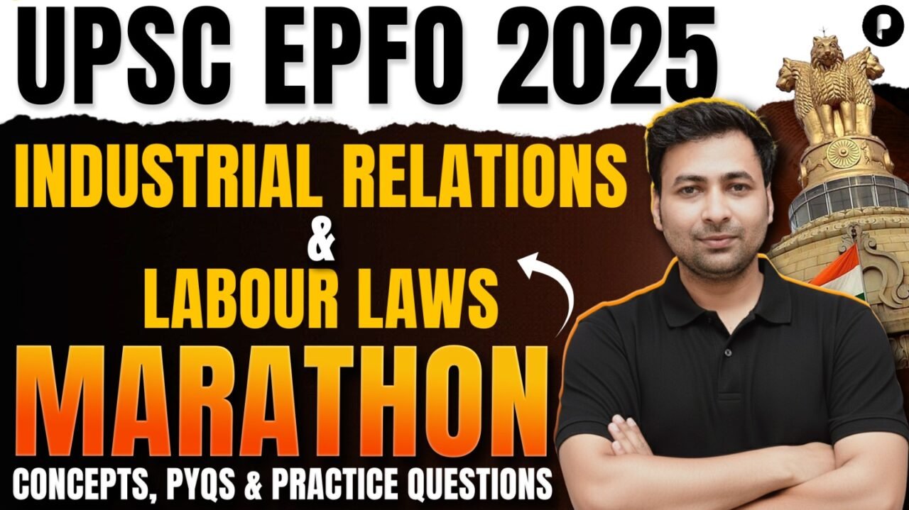 Industrial Relations & Labour Laws Marathon | UPSC EPFO 2025