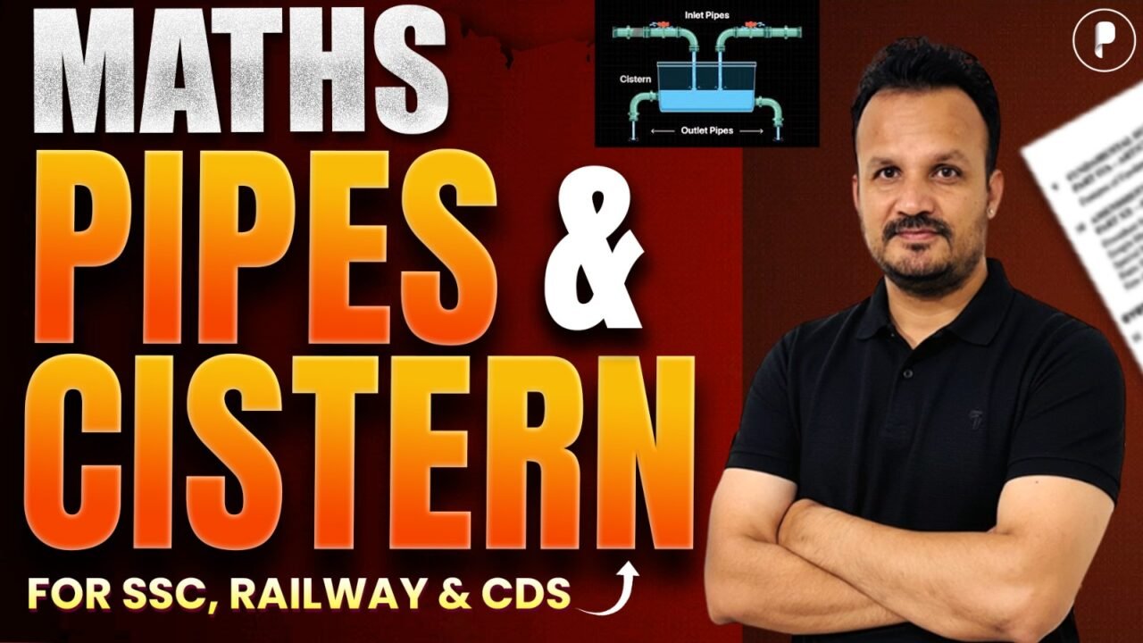 Pipes and Cistern | Pipes and Cistern Concepts and Questions for SSC, Railway & Defence Exams
