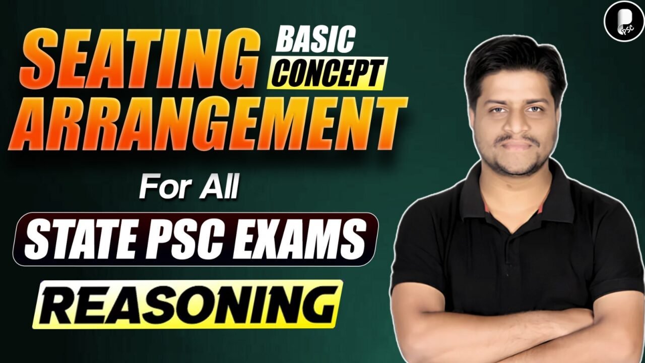 Seating Arrangement Basic Concepts for State PSC Exams | Reasoning Class for All Competitive Exams
