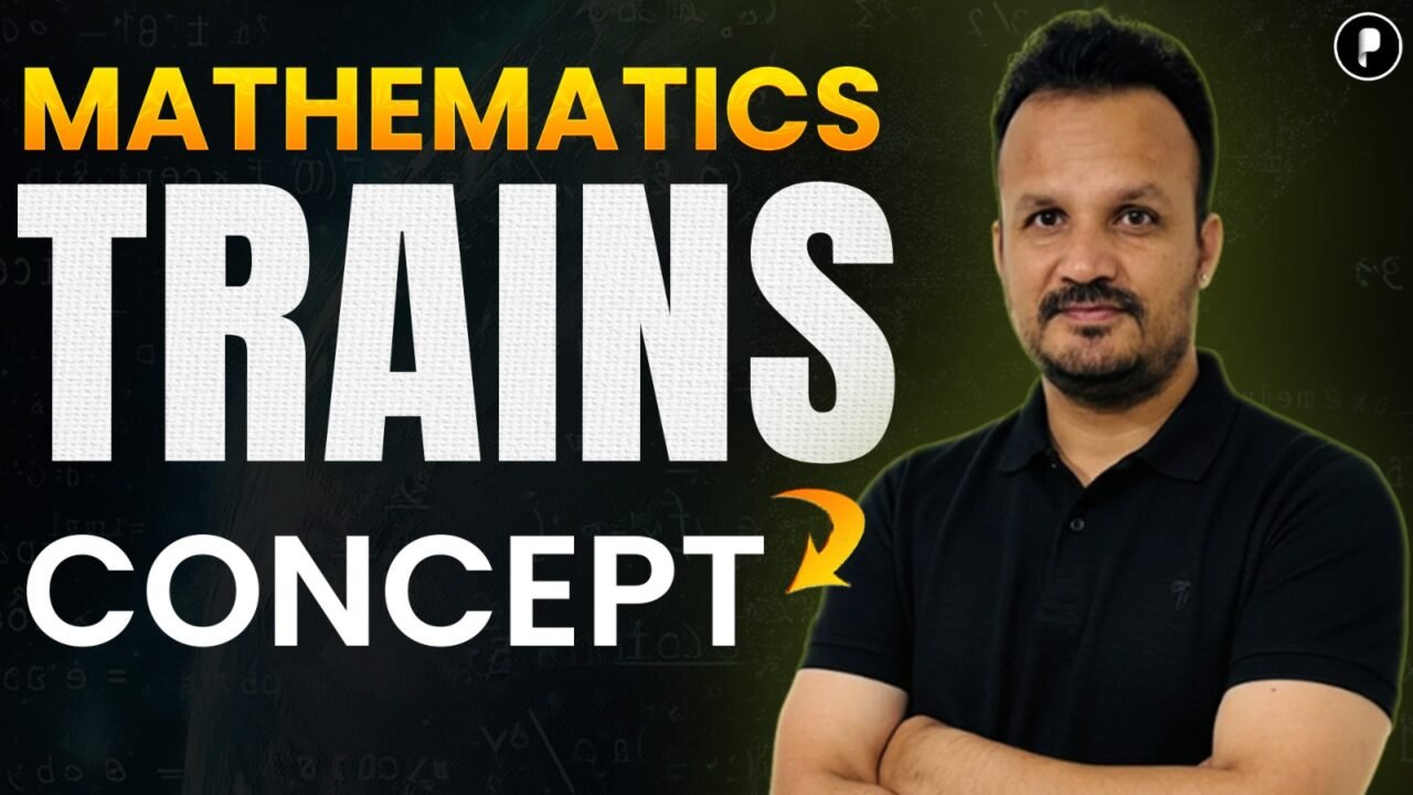 Trains Concepts in Maths | Tricks & Formulas for Competitive Exams