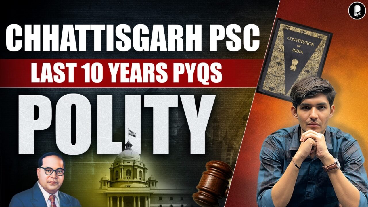 Chhattisgarh PSC Polity – Last 10 Years PYQs | Polity
