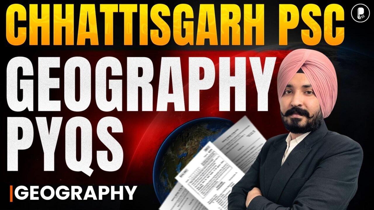 Chhattisgarh PSC Geography PYQs | CGPSC Geography Previous Year Questions | CGPSC 2026