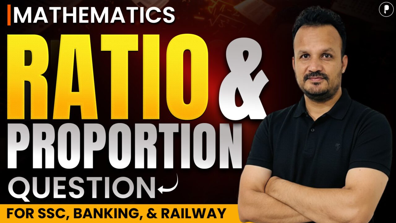 Ratio and Proportion Question in Maths for SSC, Banking & Railway Exams