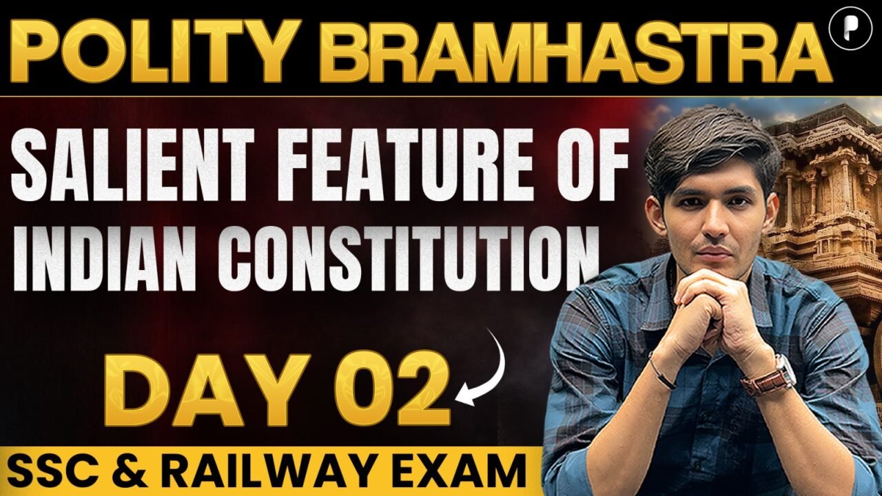 Salient Feature of Indian Constitution | Indian Polity for SSC & Railway Exams