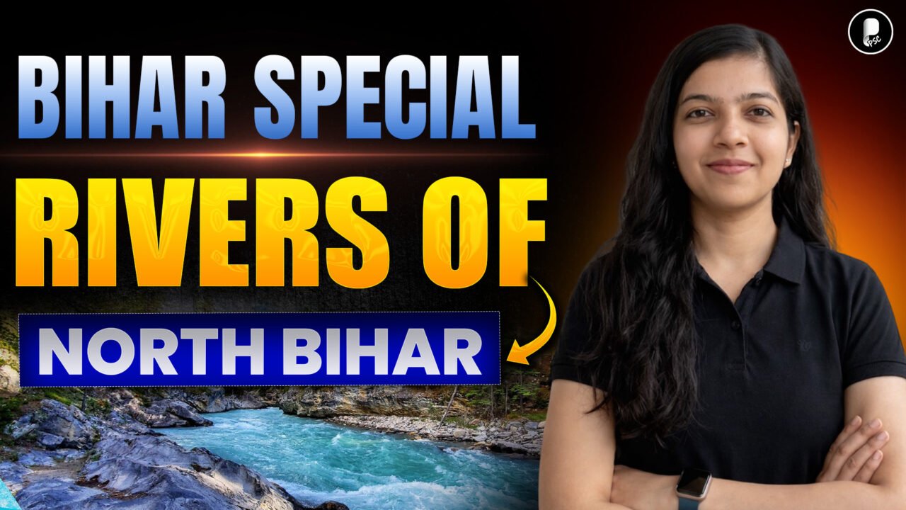 North Bihar Drainage System Explained | Bihar Drainage System for 72nd BPSC Prelims 2026 Exam