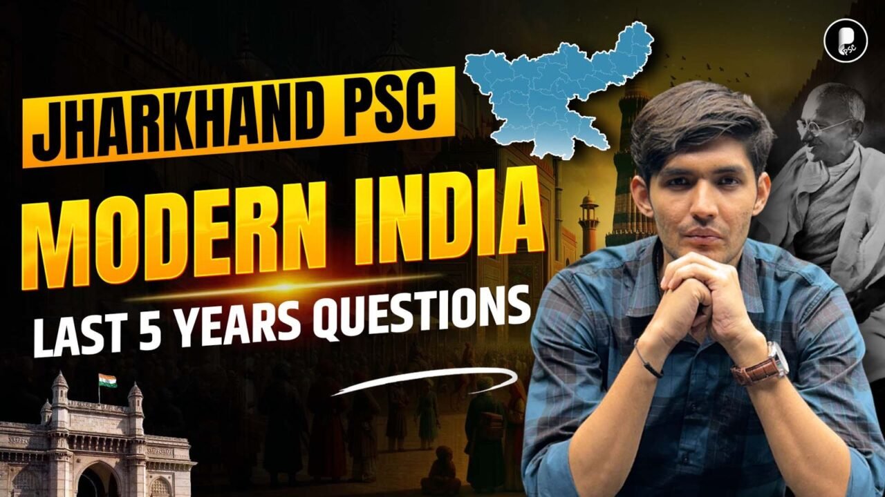 Jharkhand PSC Modern India PYQs last 5 years JPSC Modern History questions with explanation