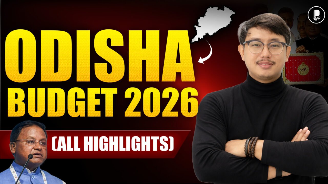 Odisha Budget 2026-27 Explained | Key Highlights, Schemes & Analysis for OPSC Exams