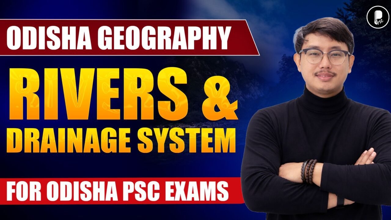 Rivers and Drainage System of Odisha PSC Explained | Odisha PSC Exam 2026