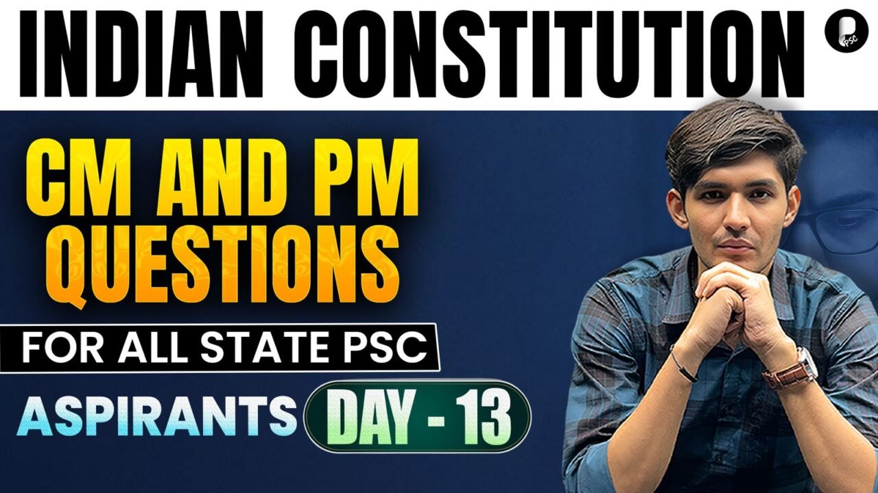 Indian Constitution: CM & PM PYQs Explained | Indian Polity - Day 13 | State PSC Exams