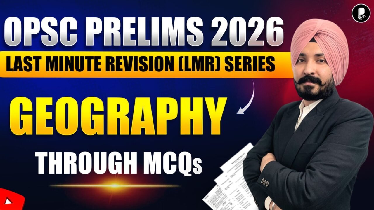 OPSC Prelims 2026 | Geography Through MCQs | Last Minute Revision (LMR) Series