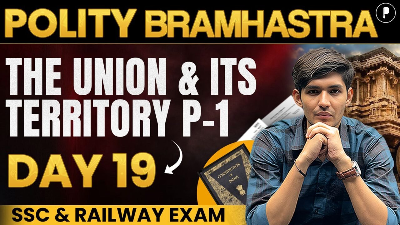 Indian Polity: Union & Its Territory Explained | Part 1 | SSC CGL, CHSL, Railway Exams 2026