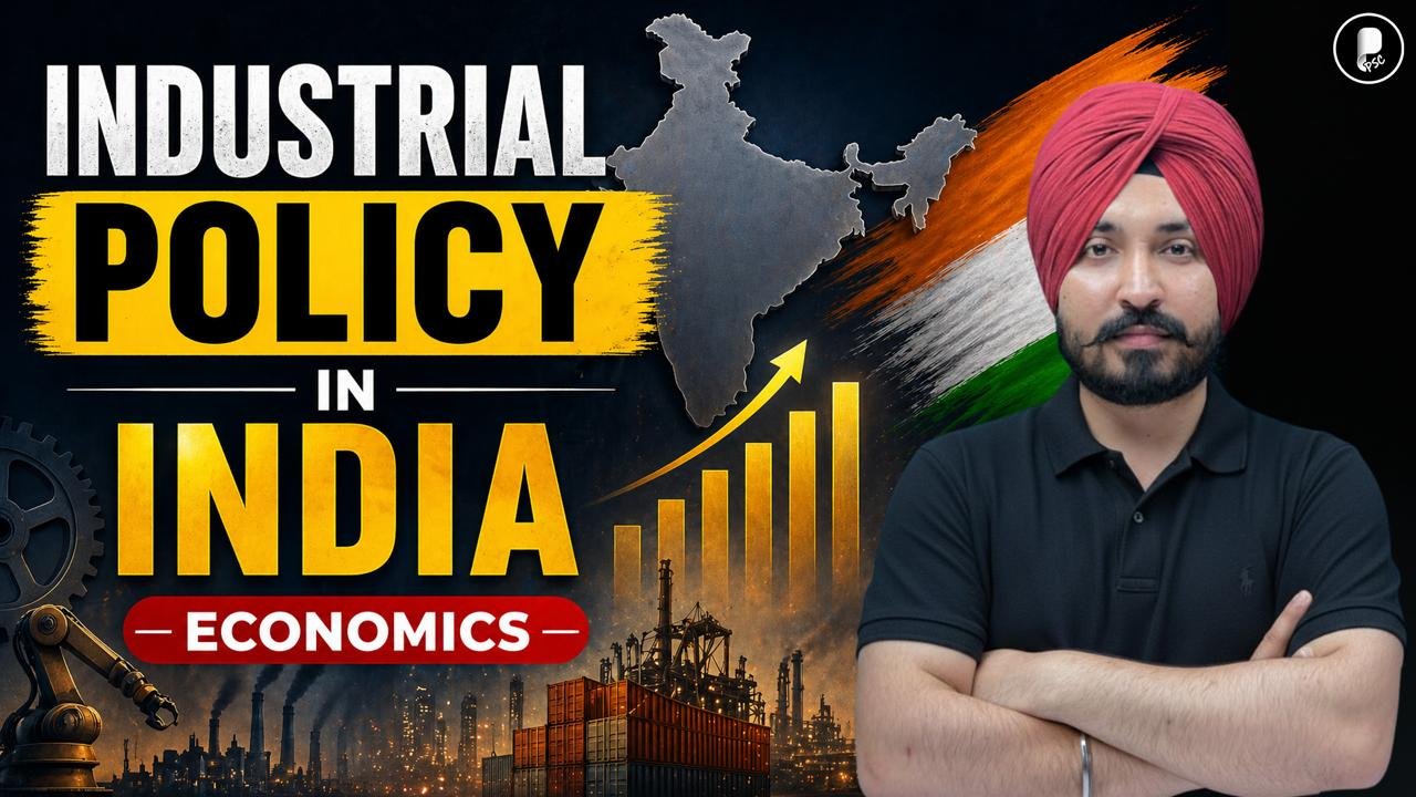 Industrial Policy in India: Evolution & Impact | Indian Economy for State PSC & UPSC Exams