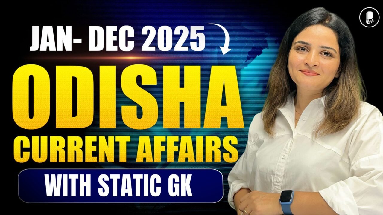 Odisha PSC Current Affairs 2025 | Jan to Dec Complete Revision with Static GK | OPCS Prelims & Mains