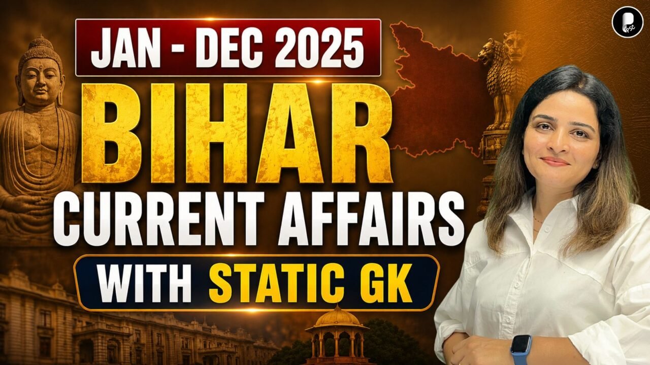 Bihar PSC Current Affairs 2025 | Jan to Dec Complete Revision with Static GK | BPCS Prelims & Mains