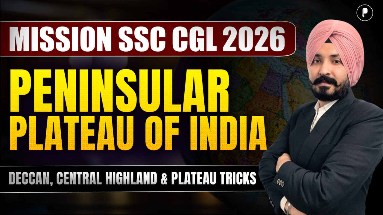 Peninsular Plateau of India | Deccan Plateau, Central Highlands & Plateau Tricks | SSC CGL 2026