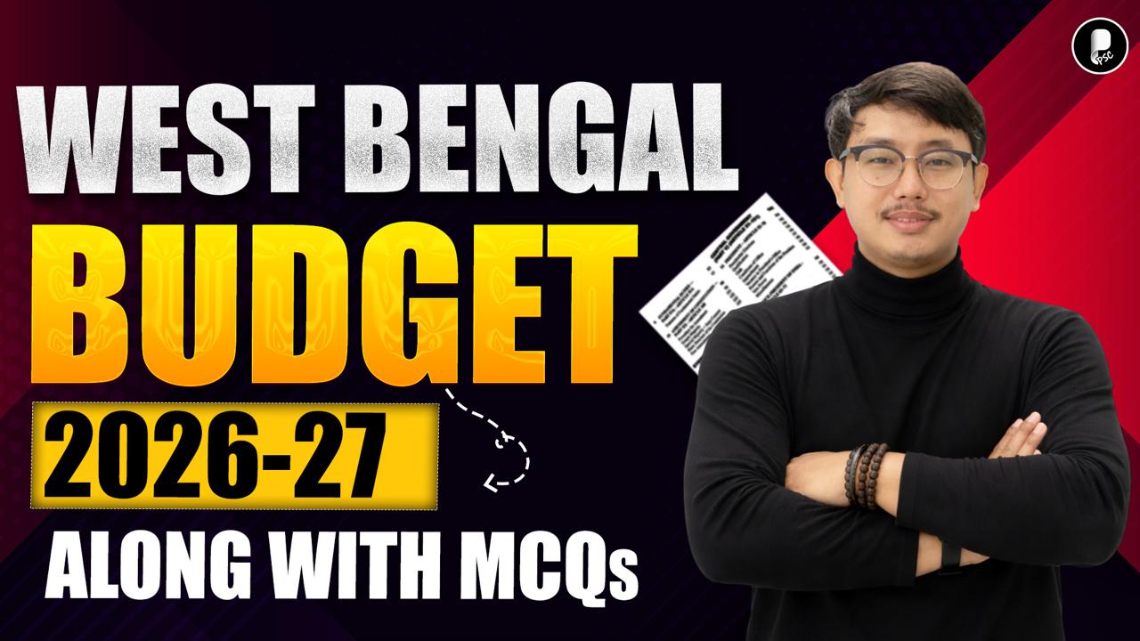 West Bengal Budget 2026-27 | Complete Analysis + MCQs | WBPSC 2026