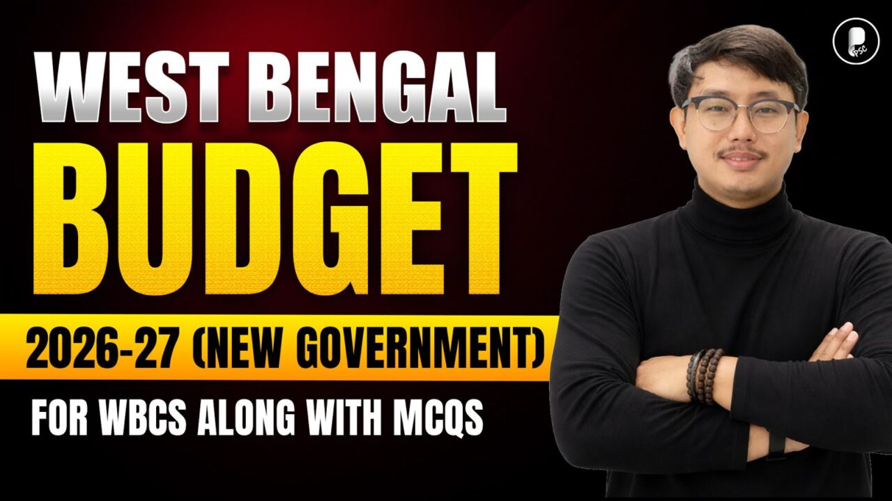 West Bengal Budget 2026–27 (New Government) | Complete Analysis + MCQs | WBCS 2026 | WBPSC Budget
