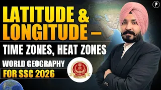 Latitude & Longitude – Time Zones, Heat Zones | World Geography for SSC 2026