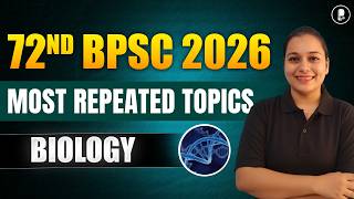 72nd BPSC 2026 Biology | Most Repeated Topics & Analysis | BPSC Prelims Strategy (Copy)