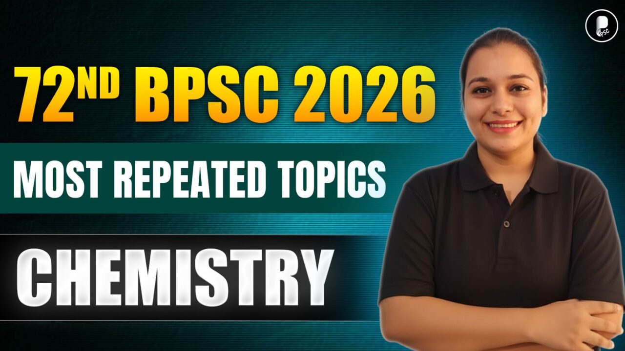 72nd BPSC 2026 Chemistry | Most Repeated Topics & Analysis | BPSC Prelims Strategy