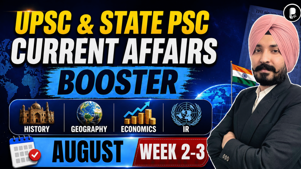 Current Affairs Booster Aug Week 2 & 3 | Polity, Economy, IR, Geography | UPSC & State PSC
