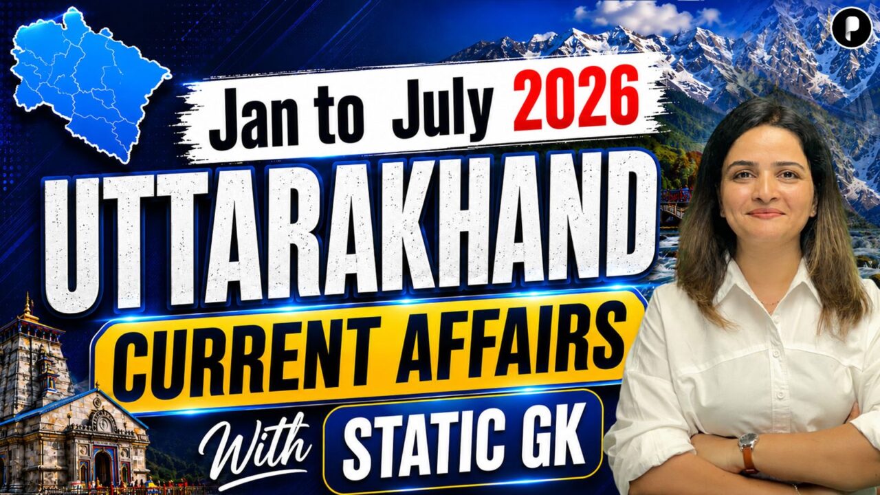 UKPSC Current Affairs Jan to July 2026 | Uttarakhand Current Affairs + Static GK | UKPSC