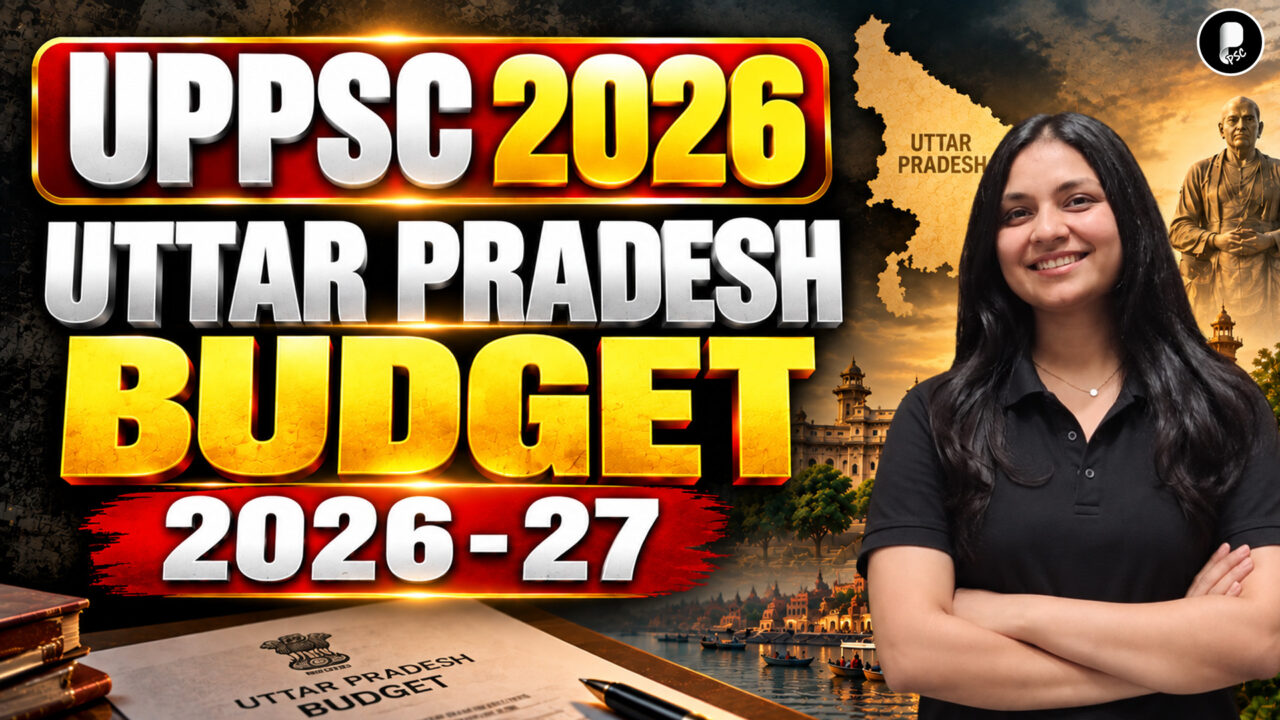 Uttar Pradesh Budget 2026-27 & Complete Analysis | UPPSC Prelims 2026