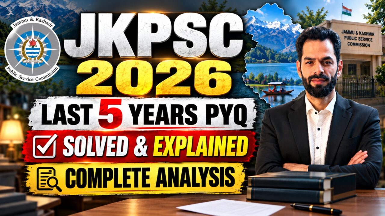 Jammu & Kashmir PSC 2026: Last 5 Years PYQs Solved | Complete Analysis & Solutions | JKPSC Prelims
