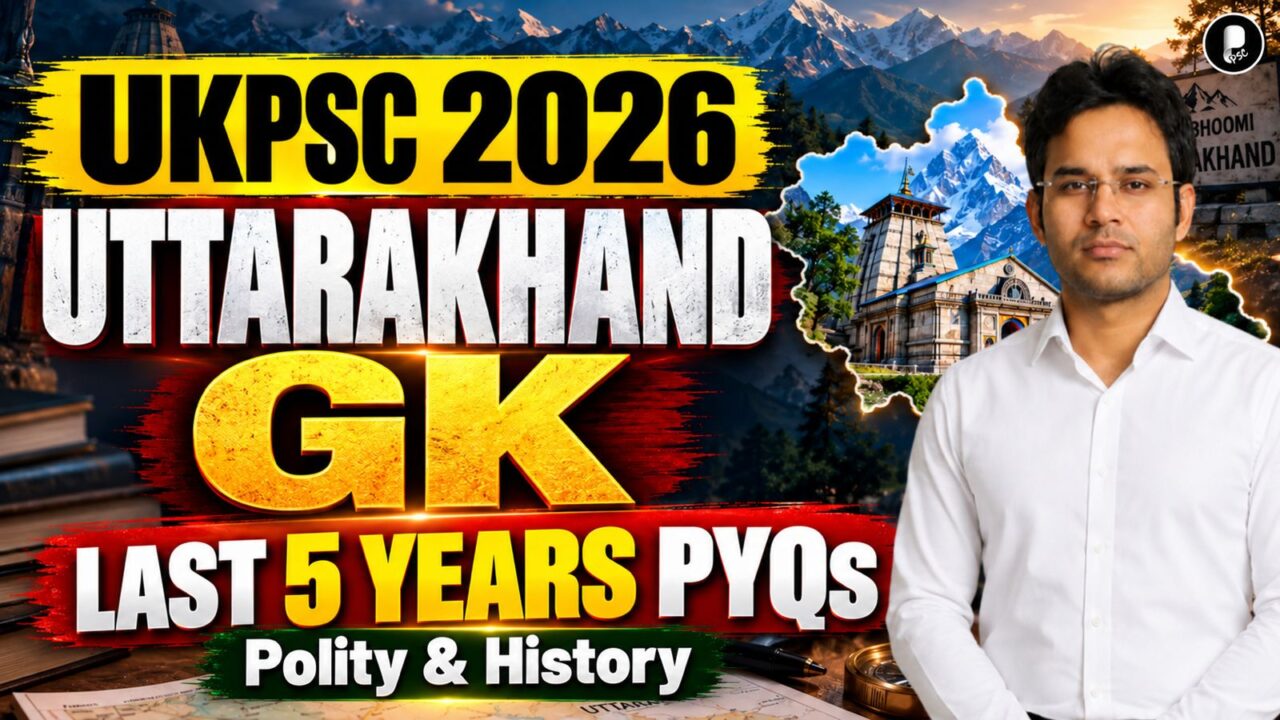 Uttarakhand GK: Last 5 Years' PYQs – History & Polity | UKPSC 2026