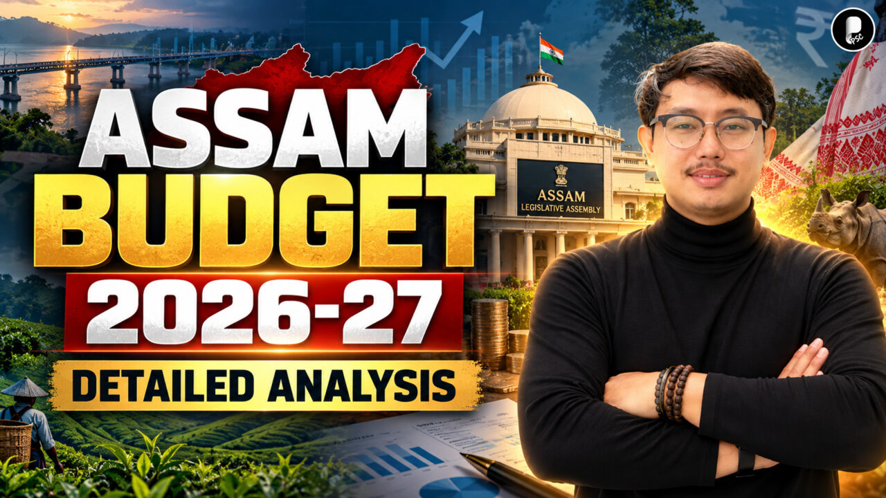 Assam Budget 2026-27 | Detailed Analysis & Important Highlights | APSC 2026